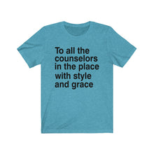 Load image into Gallery viewer, To All The Counselors Tee