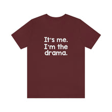 Load image into Gallery viewer, I'm The Drama Tee