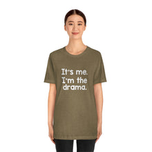 Load image into Gallery viewer, I'm The Drama Tee