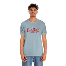 Load image into Gallery viewer, FORMER TEACHER TEE (red)