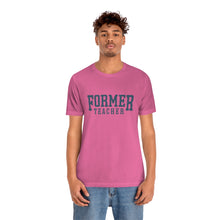 Load image into Gallery viewer, FORMER TEACHER TEE (blue)