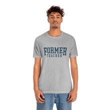 Load image into Gallery viewer, FORMER TEACHER TEE (blue)