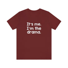 Load image into Gallery viewer, I'm The Drama Tee