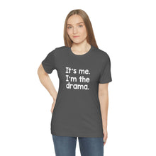 Load image into Gallery viewer, I'm The Drama Tee