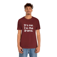Load image into Gallery viewer, I'm The Drama Tee