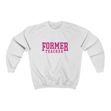 Load image into Gallery viewer, FORMER TEACHER Crewneck Sweatshirt