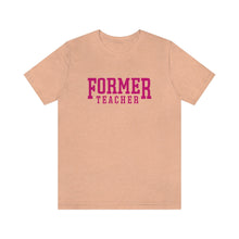 Load image into Gallery viewer, FORMER TEACHER TEE (fuchsia)