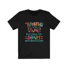Load image into Gallery viewer, Retired Teacher Tee