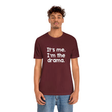 Load image into Gallery viewer, I'm The Drama Tee