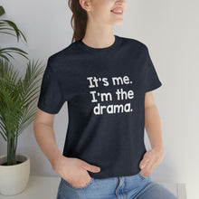 Load image into Gallery viewer, I'm The Drama Tee