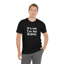 Load image into Gallery viewer, I'm The Drama Tee