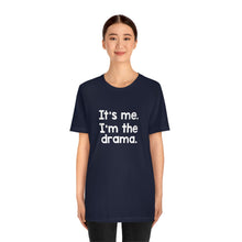 Load image into Gallery viewer, I'm The Drama Tee