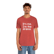 Load image into Gallery viewer, I'm The Drama Tee