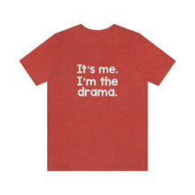 Load image into Gallery viewer, I'm The Drama Tee