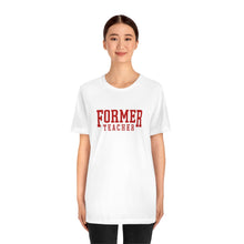 Load image into Gallery viewer, FORMER TEACHER TEE (red)