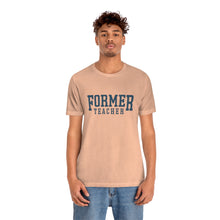 Load image into Gallery viewer, FORMER TEACHER TEE (blue)