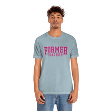Load image into Gallery viewer, FORMER TEACHER TEE (fuchsia)