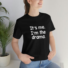 Load image into Gallery viewer, I'm The Drama Tee