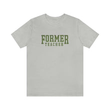 Load image into Gallery viewer, Former Teacher Tee (Olive)