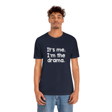 Load image into Gallery viewer, I'm The Drama Tee