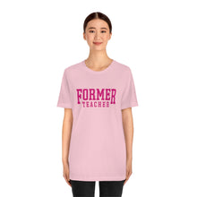 Load image into Gallery viewer, FORMER TEACHER TEE (fuchsia)