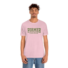 Load image into Gallery viewer, Former Teacher Tee (Olive)