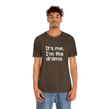 Load image into Gallery viewer, I'm The Drama Tee