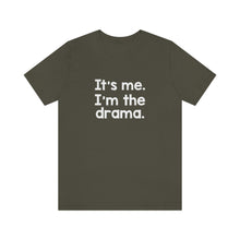 Load image into Gallery viewer, I'm The Drama Tee