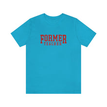 Load image into Gallery viewer, FORMER TEACHER TEE (red)
