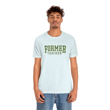 Load image into Gallery viewer, Former Teacher Tee (Olive)