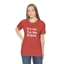 Load image into Gallery viewer, I'm The Drama Tee
