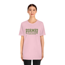 Load image into Gallery viewer, Former Teacher Tee (Olive)