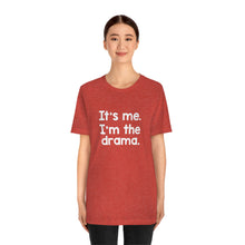 Load image into Gallery viewer, I'm The Drama Tee