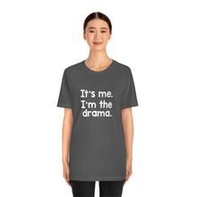 Load image into Gallery viewer, I'm The Drama Tee