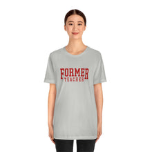 Load image into Gallery viewer, FORMER TEACHER TEE (red)