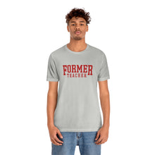 Load image into Gallery viewer, FORMER TEACHER TEE (red)