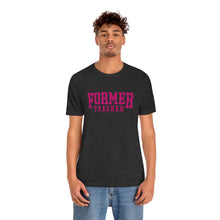 Load image into Gallery viewer, FORMER TEACHER TEE (fuchsia)