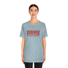 Load image into Gallery viewer, FORMER TEACHER TEE (red)