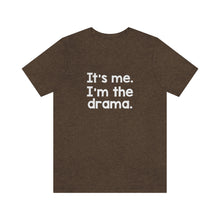Load image into Gallery viewer, I'm The Drama Tee
