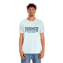 Load image into Gallery viewer, FORMER TEACHER TEE (blue)