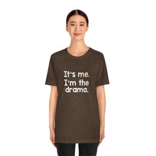 Load image into Gallery viewer, I'm The Drama Tee