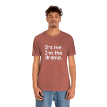 Load image into Gallery viewer, I'm The Drama Tee
