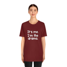 Load image into Gallery viewer, I'm The Drama Tee