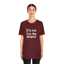 Load image into Gallery viewer, I'm The Drama Tee