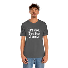 Load image into Gallery viewer, I'm The Drama Tee