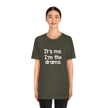 Load image into Gallery viewer, I'm The Drama Tee