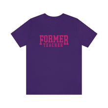 Load image into Gallery viewer, FORMER TEACHER TEE (fuchsia)