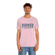 Load image into Gallery viewer, FORMER TEACHER TEE (blue)