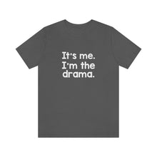 Load image into Gallery viewer, I'm The Drama Tee