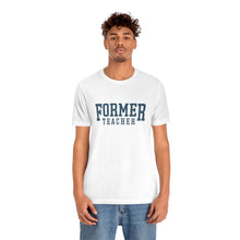 Load image into Gallery viewer, FORMER TEACHER TEE (blue)